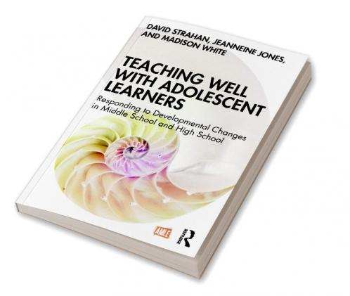 Teaching Well with Adolescent Learners