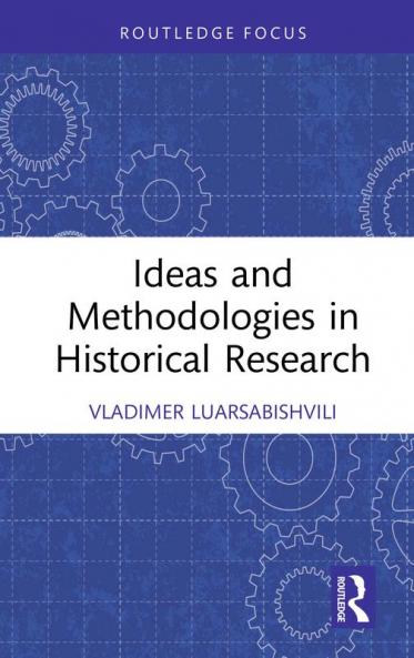 Ideas and Methodologies in Historical Research