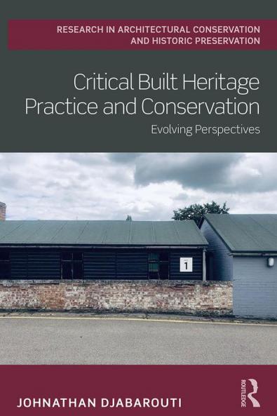 Critical Built Heritage Practice and Conservation