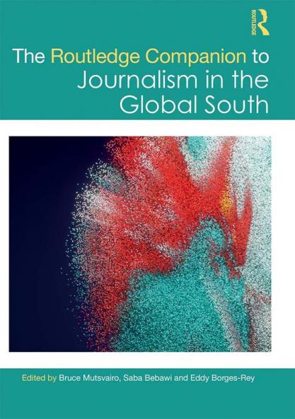 Routledge Companion to Journalism in the Global South
