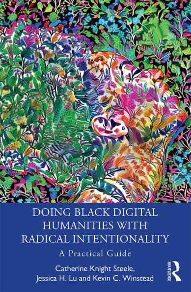 Doing Black Digital Humanities with Radical Intentionality