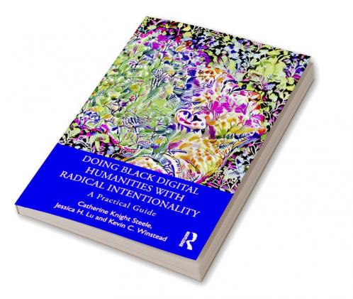 Doing Black Digital Humanities with Radical Intentionality
