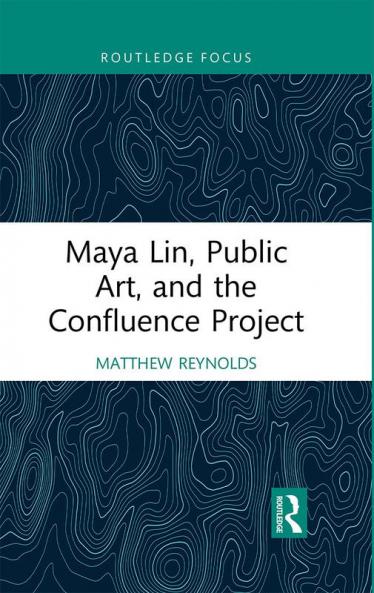 Maya Lin Public Art and the Confluence Project
