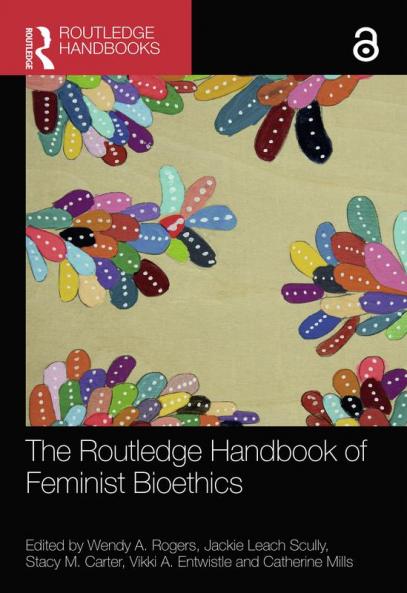 Routledge Handbook of Feminist Bioethics