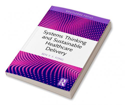 Systems Thinking and Sustainable Healthcare Delivery