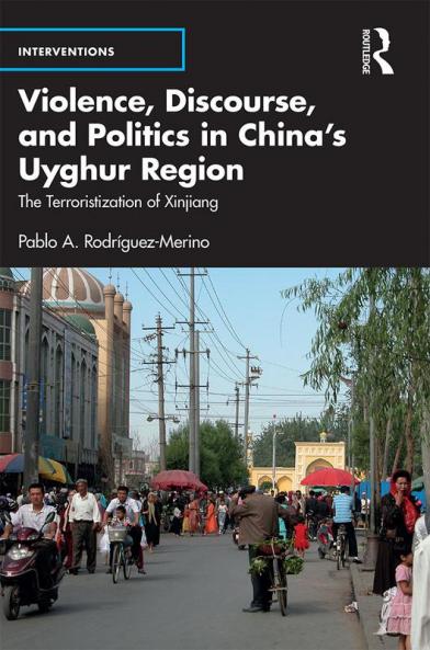 Violence Discourse and Politics in China's Uyghur Region
