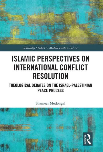 Islamic Perspectives on International Conflict Resolution