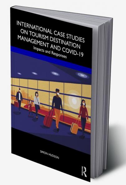 International Case Studies on Tourism Destination Management and Covid-19