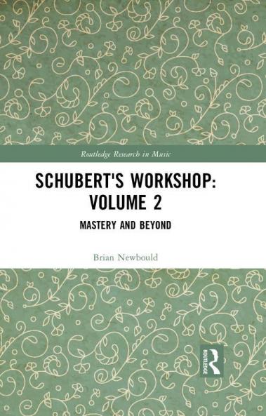 Schubert's Workshop: Volume 2