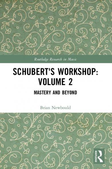 Schubert's Workshop: Volume 2