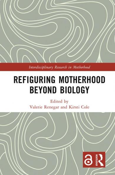 Refiguring Motherhood Beyond Biology