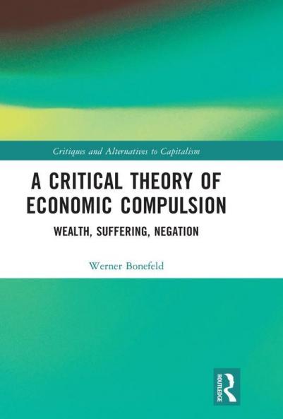 Critical Theory of Economic Compulsion