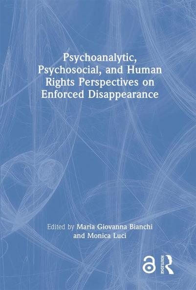 Psychoanalytic Psychosocial and Human Rights Perspectives on Enforced Disappearance