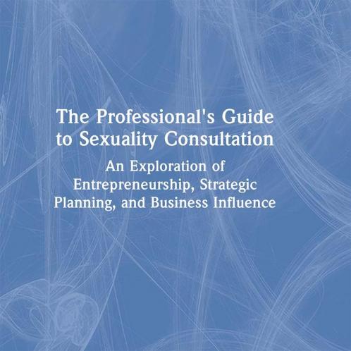 Professional's Guide to Sexuality Consultation