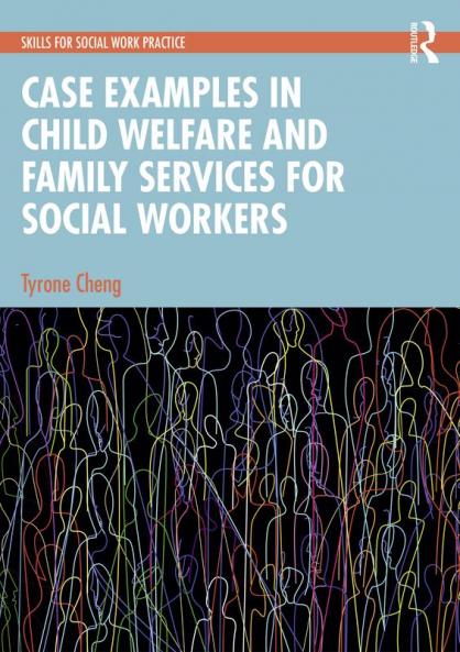 Case Examples in Child Welfare and Family Services for Social Workers