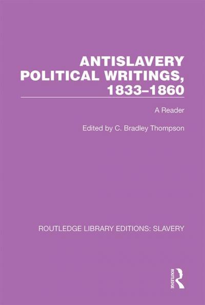 Antislavery Political Writings 1833-1860