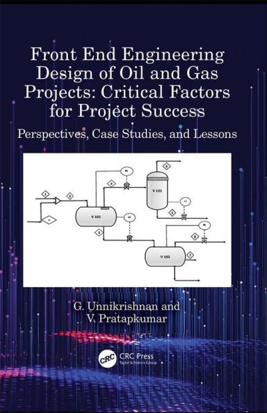 Front End Engineering Design of Oil and Gas Projects: Critical Factors for Project Success
