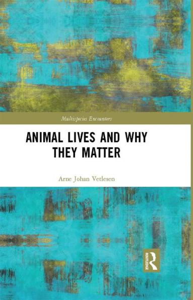 Animal Lives and Why They Matter
