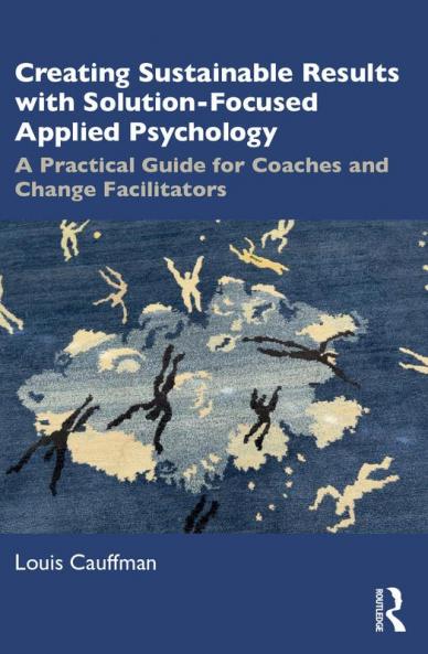 Creating Sustainable Results with Solution-Focused Applied Psychology