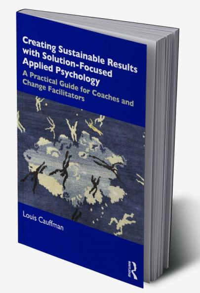 Creating Sustainable Results with Solution-Focused Applied Psychology