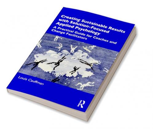 Creating Sustainable Results with Solution-Focused Applied Psychology