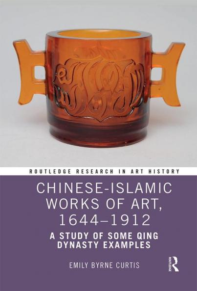 Chinese-Islamic Works of Art 1644-1912