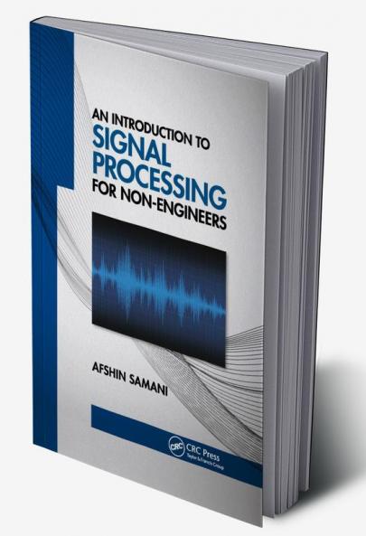 Introduction to Signal Processing for Non-Engineers