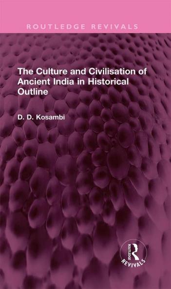 Culture and Civilisation of Ancient India in HIstorical Outline