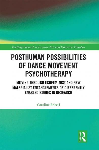 Posthuman Possibilities of Dance Movement Psychotherapy