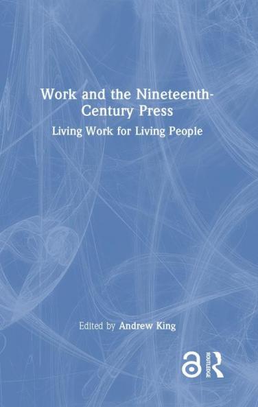 Work and the Nineteenth-Century Press