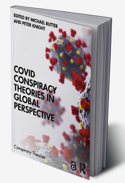 Covid Conspiracy Theories in Global Perspective