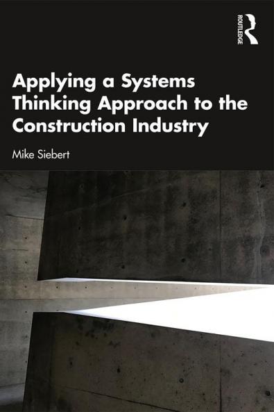 Applying a Systems Thinking Approach to the Construction Industry