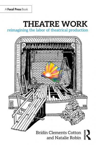 Theatre Work: Reimagining the Labor of Theatrical Production