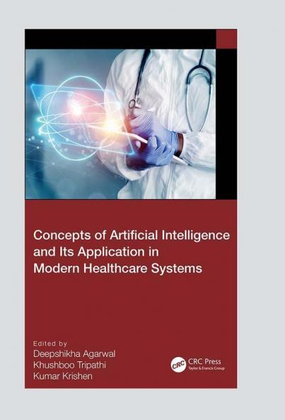 Concepts of Artificial Intelligence and its Application in Modern Healthcare Systems