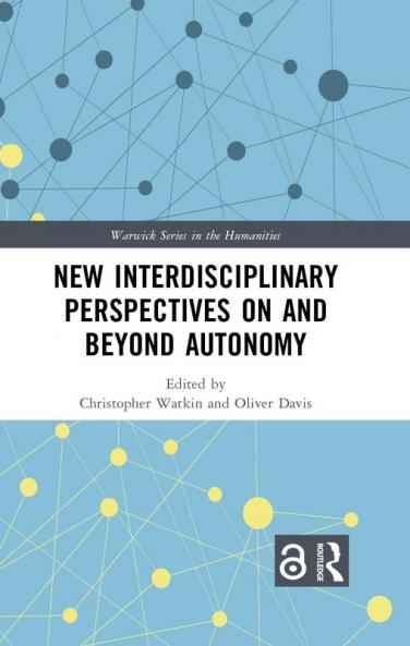 New Interdisciplinary Perspectives On and Beyond Autonomy