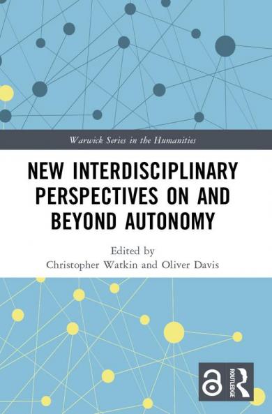 New Interdisciplinary Perspectives On and Beyond Autonomy
