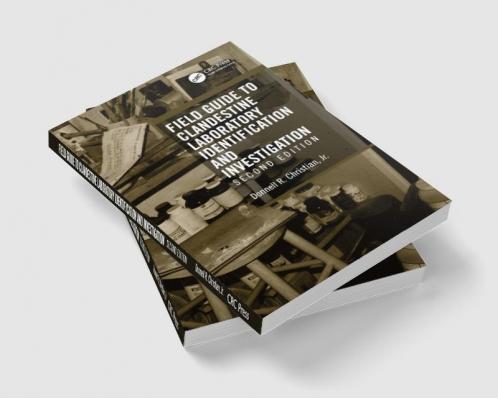 Field Guide to Clandestine Laboratory Identification and Investigation