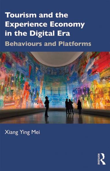 Tourism and the Experience Economy in the Digital Era