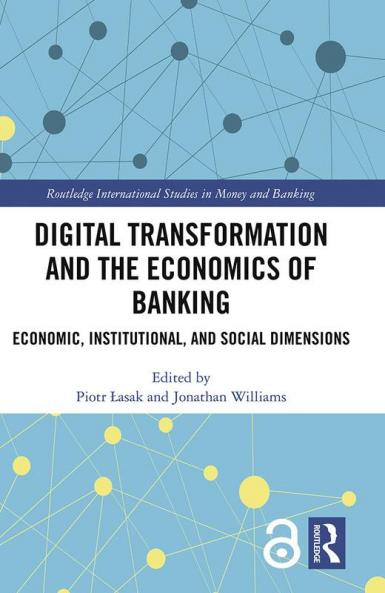 Digital Transformation and the Economics of Banking