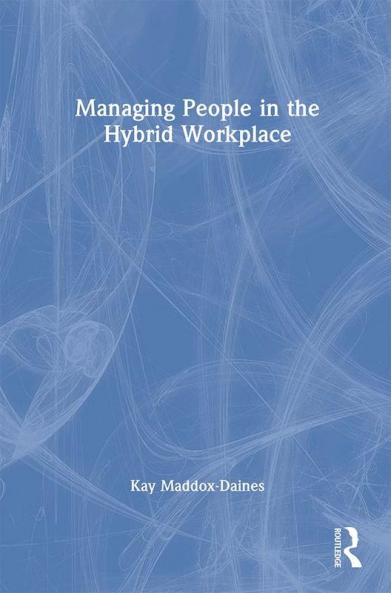Managing People in the Hybrid Workplace