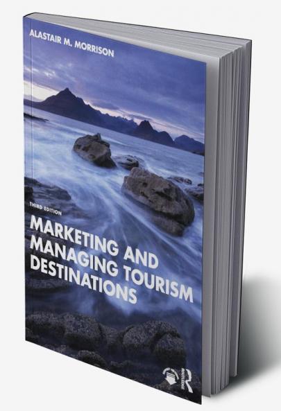 Marketing and Managing Tourism Destinations