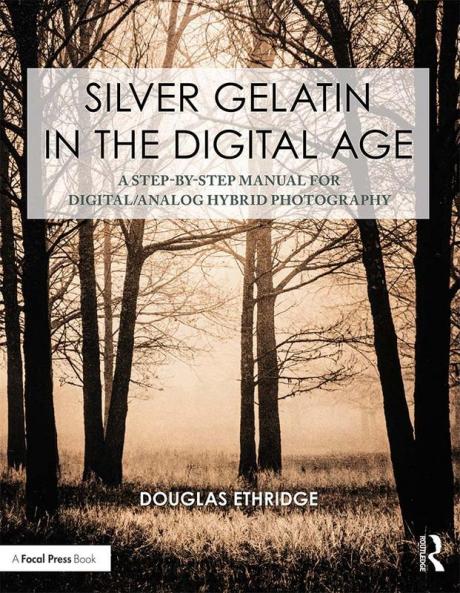 Silver Gelatin In the Digital Age