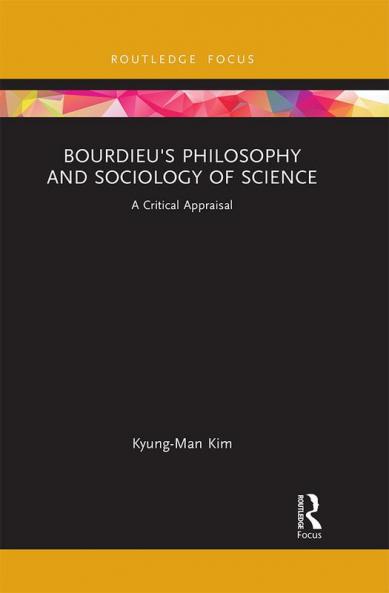 Bourdieu's Philosophy and Sociology of Science