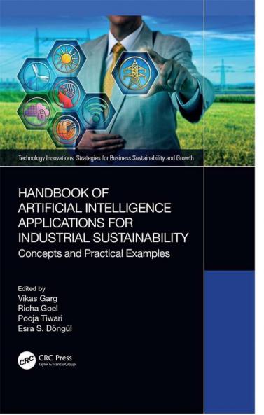 Handbook of Artificial Intelligence Applications for Industrial Sustainability