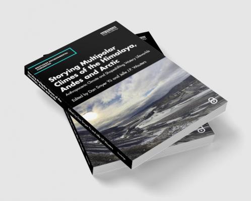 Storying Multipolar Climes of the Himalaya Andes and Arctic