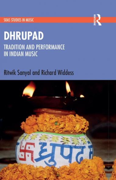 Dhrupad: Tradition and Performance in Indian Music
