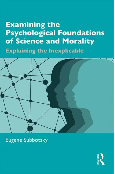 Examining the Psychological Foundations of Science and Morality