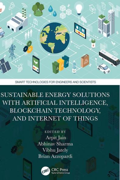 Sustainable Energy Solutions with Artificial Intelligence Blockchain Technology and Internet of Things