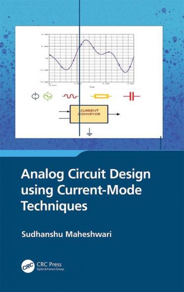 Analog Circuit Design using Current-Mode Techniques