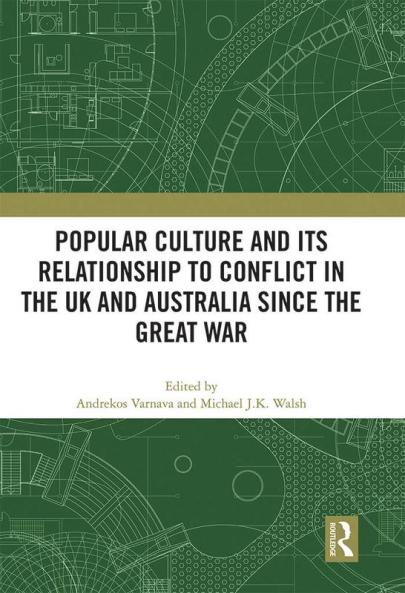 Popular Culture and Its Relationship to Conflict in the UK and Australia since the Great War